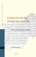 Converts in the Dead Sea Scrolls: The G&#275;r and Mutable Ethnicity