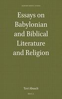 Essays on Babylonian and Biblical Literature and Religion