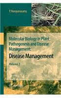Molecular Biology in Plant Pathogenesis and Disease Management