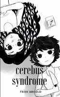 cerebus syndrome