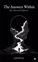 The Answers Within: Life - Raw and Unfiltered