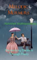 Melodic Murmurs -Harmonizing Emotions Through Poetry