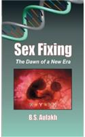 Sex Fixing : The Dawn of a New Era