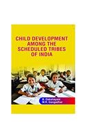 CHILD DEVELOPMENT AMONG THE SCHEDULED TRIBES OF INDIA