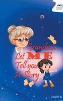 Grandma... Now Let Me Tell You a Story