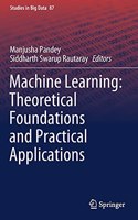 Machine Learning: Theoretical Foundations and Practical Applications