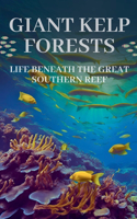 Giant Kelp Forests: Life Beneath the Great Southern Reef