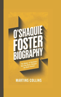 O'Shaquie Foster Biography: The Gloves of Greatness - How One Boxer Changed the Game Forever