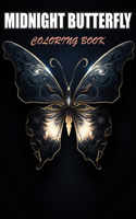 Midnight Butterfly Coloring Book: Stress Relief, Relaxation, and Creativity Coloring Pages for All Fans