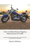 How to Make Money Flipping Motorcycles for Profit