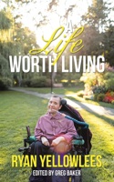 Life Worth Living