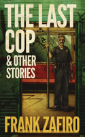 Last Cop & Other Stories
