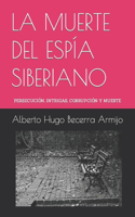 Muerte del Espía Siberiano