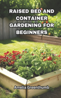 Raised bed and Container Gardening for beginners