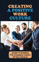 Creating A Positive Work Culture