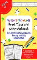 My 100 sight words read, trace and write workbook- 100+ High Frequency words with reading & writing fundamentals