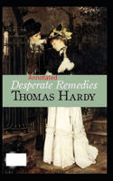 Desperate Remedies: Thomas Hardy Original Edition(Annotated)