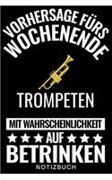 Vorhersage Fürs Wochenende Trompeten Mit Wahrscheinlichkeit Auf Betrinken Notizbuch