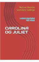 Carolina Og Juliet