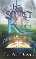 The Secret Key: Gabriel Battle for Foredawn(1 Gabriel's Battle for Foredawn)