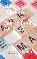 The Supreme Word Search Book for Adults: Over 150 Cleverly Hidden Word Searches for Adults, Teens, and More!