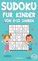 Sudoku für Kinder von 8-12 Jahren: 200 Sudoku-Rätsel für Kinder von 8 bis 12 Jahren mit Lösungen - Verbessert Merkfähigkeit und Logik (Band 3)(3 Sudoku Für Kinder Von 8-12 Jahren)