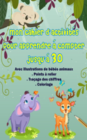 Mon cahier d'activités pour apprendre à compter jusqu'à 30