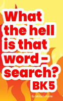 What the hell is that word - search? Bk5: Enhance Your Vocabulary for Pencil 'n Paper Gamer