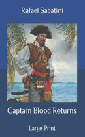 Captain Blood Returns: Large Print