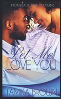 Let Me Love You - A Novella