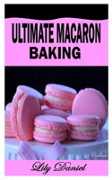 Ultimate Macaron Baking