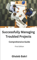 Successfully Managing Troubled Projects: Comprehensive Guide