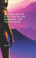 Mr. Beast: You are Crazy Until You are Successful, Then You are Genius