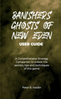 Banishers Ghosts of New Eden User Guide