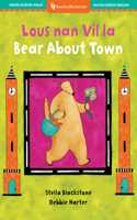Bear About Town (Bilingual Haitian Creole & English)