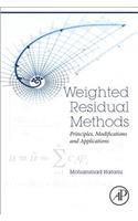 Weighted Residual Methods: Principles, Modifications and Applications