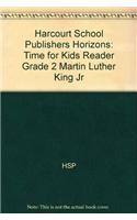 Harcourt School Publishers Horizons: Time for Kids Reader Grade 2 Martin Luther King Jr