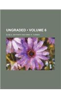 Ungraded (Volume 6)