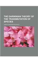 The Darwinian Theory of the Transmutation of Species