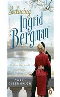Seducing Ingrid Bergman
