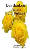 Das danken wir dem Führer