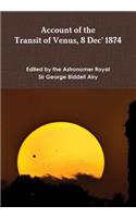 Account of The Transit of Venus 8 Dec' 1874
