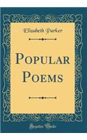 Popular Poems (Classic Reprint)