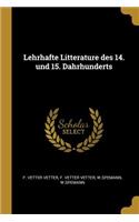Lehrhafte Litterature Des 14. Und 15. Dahrhunderts