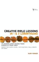 Creative Bible Lessons in 1 and 2 Corinthians