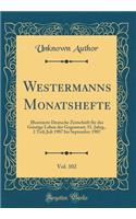 Westermanns Monatshefte, Vol. 102