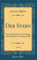 Der Stern, Vol. 18: Eine Zeitschrift zur Verbreitung der Wahrheit; 15. Februar 1886 (Classic Reprint)
