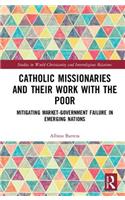 Catholic Missionaries and Their Work with the Poor