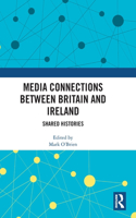 Media Connections between Britain and Ireland