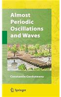 Almost Periodic Oscillations and Waves